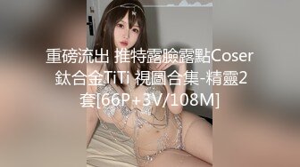 颜值身材极品的漂亮妹子，丰腴高挑肉体舔吸鸡巴抠搓逼逼