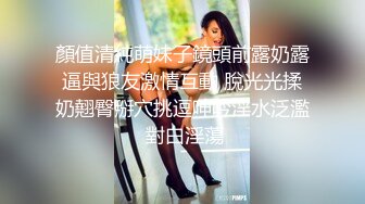 ❤️长很像阿朱的超高颜值广州TS【桃子吖】与金主 女闺蜜啪啪