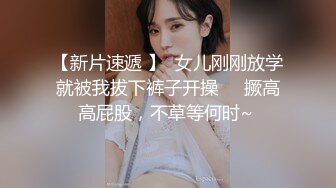 十月新流出魔手外购厕拍牛人手持设备 潜入商场多角度偷拍美女尿尿