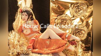 House Calls Episode 2