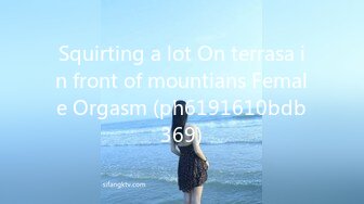 Squirting a lot On terrasa in front of mountians Female Orgasm (ph6191610bdb369)