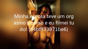 Minha esposa teve um orgasmo intenso e eu filmei tudo! (64bf933971be6)