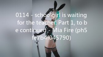 0114 - schoolgirl is waiting for the teacher. Part 1, to be continued - Mia Fire (ph5fe7b4f045790)