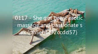 0117 - She got great erotic massage and passionate sex (ph5eb6f92ccdd57)