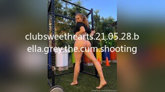 clubsweethearts.21.05.28.bella.grey.the.cum.shooting